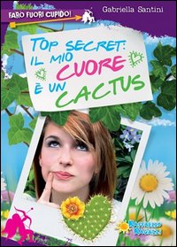 Top_Secret_Il_Mio_Cuore_E`_Un_Cactus_Faro`_Fuori_Cupido_-Santini_Gabriella